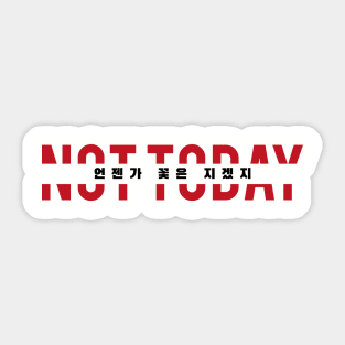 Not Today Sticker